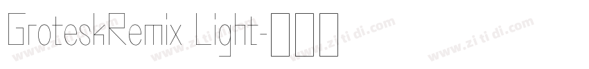 GroteskRemix Light字体转换